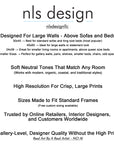 Designed For Large Walls Above Sofas and Beds, 30x40 → Best for standard sofas (most popular), 40x60 → Ideal for large walls or statement look, 24x36 → Great for smaller living rooms or apartments, Soft Neutral Tones That Match Any Room (Works with modern, organic, coastal, and traditional styles), High Resolution Large Prints, Sizes Made to Fit Standard Frames (Free custom sizing), Trusted by Retailers, Interior Designers, and Customers Worldwide, Gallery-Level Wall Art Made Affordable. No AI